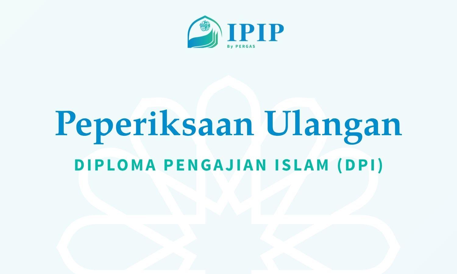 Permohonan Peperiksaan Ulangan - Diploma Pengajian Islam (DPI)