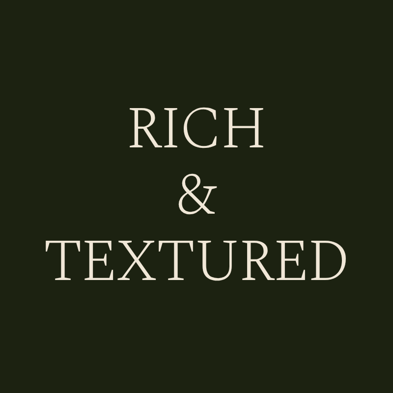 Rich & Textured
