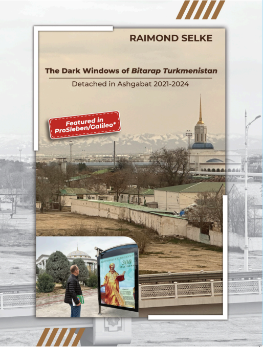 The Dark Windows of Bitarap Turkmenistan - Detached in Ashgabat 2021-2024 (English Edition).