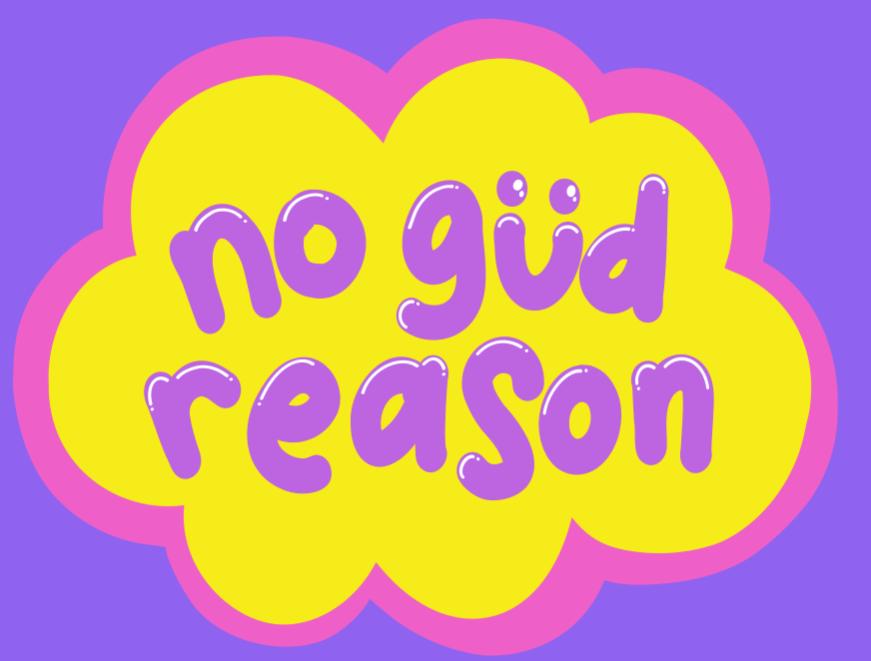 No Güd Reason