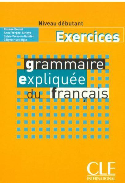 Grammaire expliquée du français : Beginner level