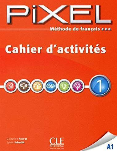 Pixel Methode de Francais : 1- A1 Workbook