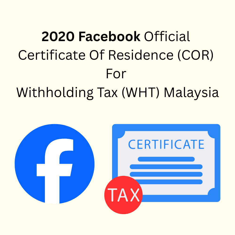 2020 Facebook Official Certificate Of Residence (COR) For Withholding Tax (WHT) Malaysia