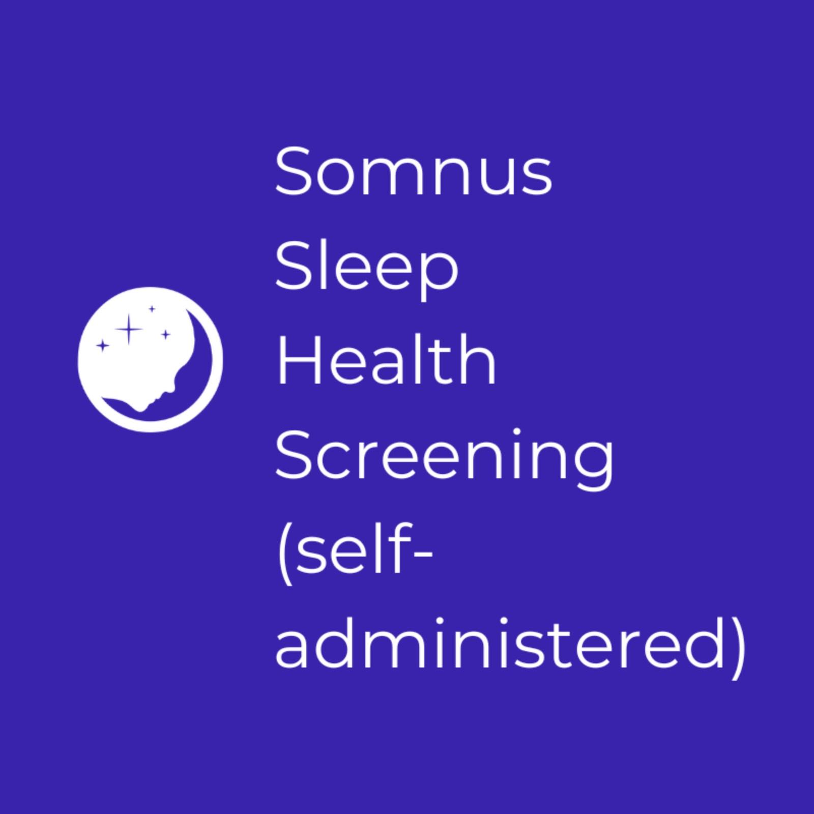 Somnus Sleep Health Screening (Self-Administered)