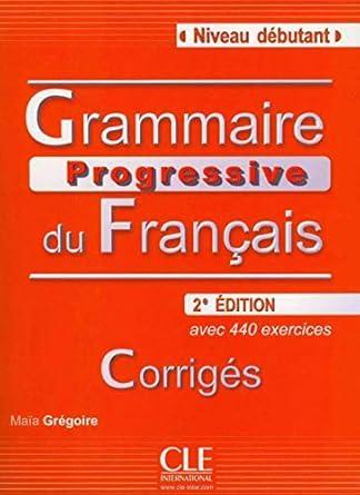 Grammaire progressive du francais : Beginner 2nd-Edi ( 100% Authentic ) 9782090381153