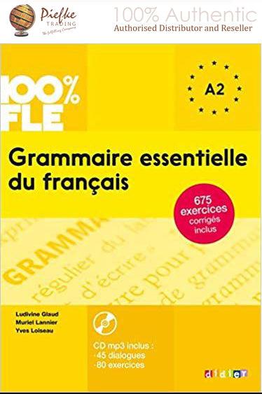 100% FLE - Grammaire essentielle du Français A2: Übungsgrammatik ( 100% Authentic ) 9782278081028