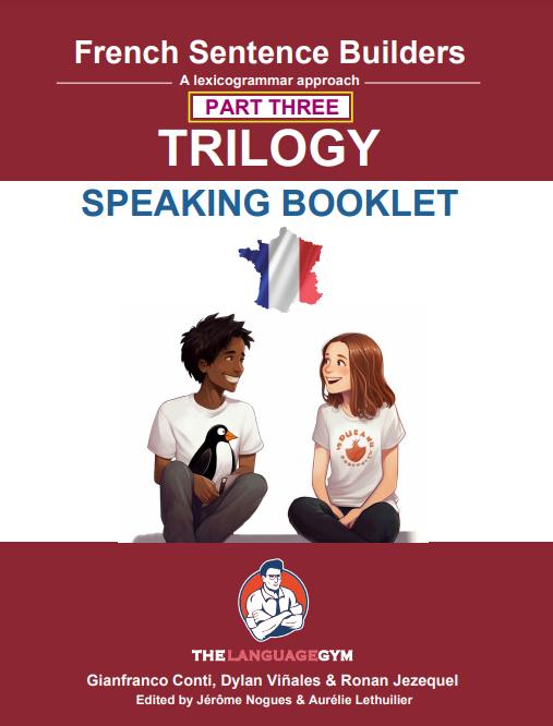 French Sentence Builders A lexicogrammar approach PART THREE TRILOGY SPEAKING BOOKLET - 9783911386074