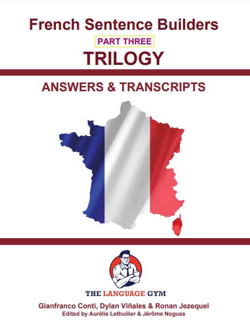 French Sentence Builders PART THREE TRILOGY ANSWERS & TRANSCRIPTS - 9783911386067