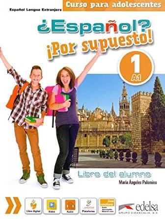 Espanol? Por supuesto! : A1 student book ( 100% Authentic ) 9788490812105 | Espanol? Por supuesto!: Libro del alumno 1 (A1)