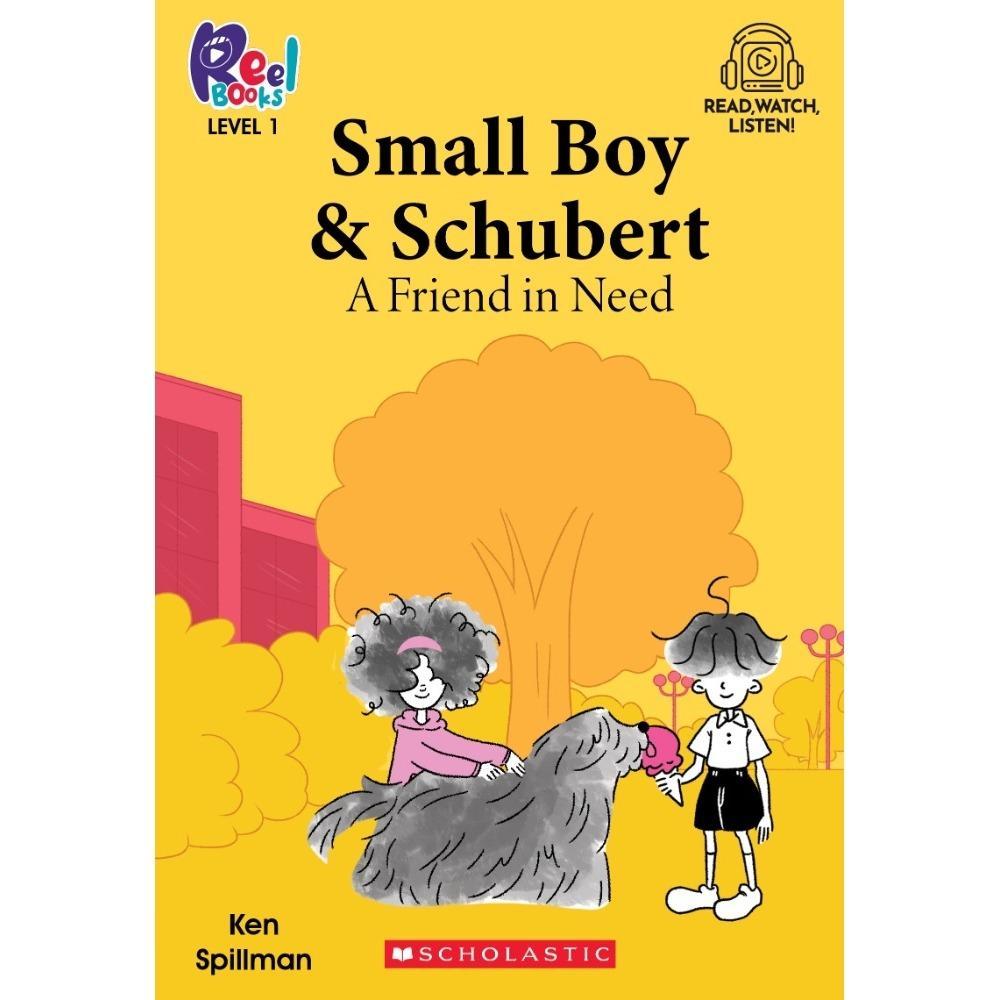 SMALL BOY AND SCHUBERT: A FRIEND IN NEED - LEVEL 1 (WITH STORYPLUS) [Early Chapter Book] [Paperback]
