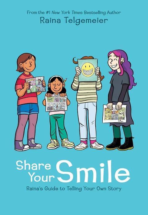 Share Your Smile: Raina's Guide to Telling Your Own Story [Graphic Novel] [Paperback]