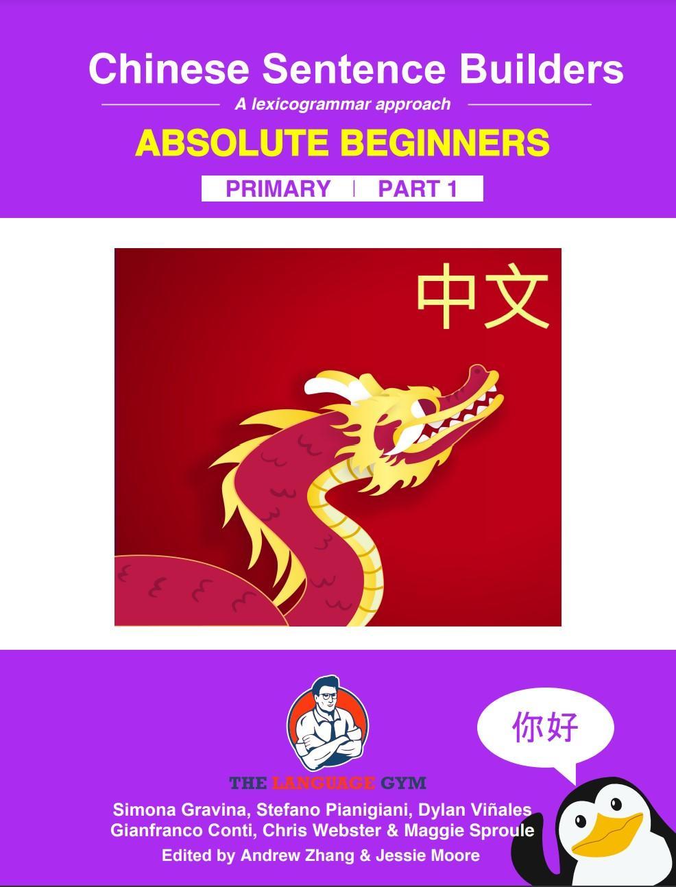 Chinese Sentence Buildlexicogrammar approach : ABSOLUTE BEGINNERS , PRIMARY PART 1