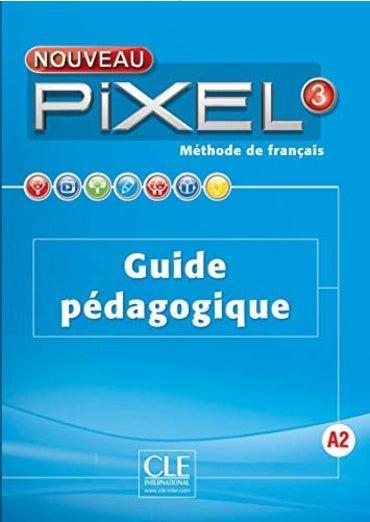 Nouveau Pixel Methode de Francais : 3 Teaching Guide