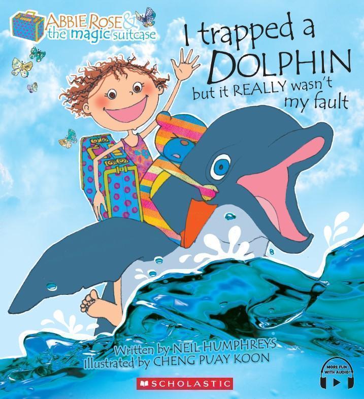 Abbie Rose: I Trapped a Dolphin but It Really Wasn't My Fault (with Storyplus & Buddy+) [Picture Book] [Paperback]