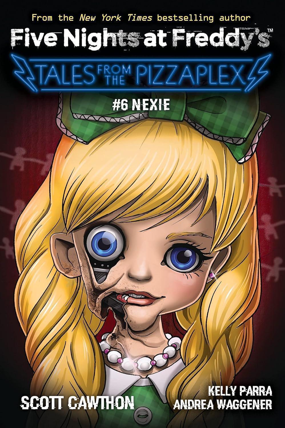 #6 NEXIE (FIVE NIGHTS AT FREDDY'S: TALES FROM THE PIZZAPLEX) [Novel] [Paperback]
