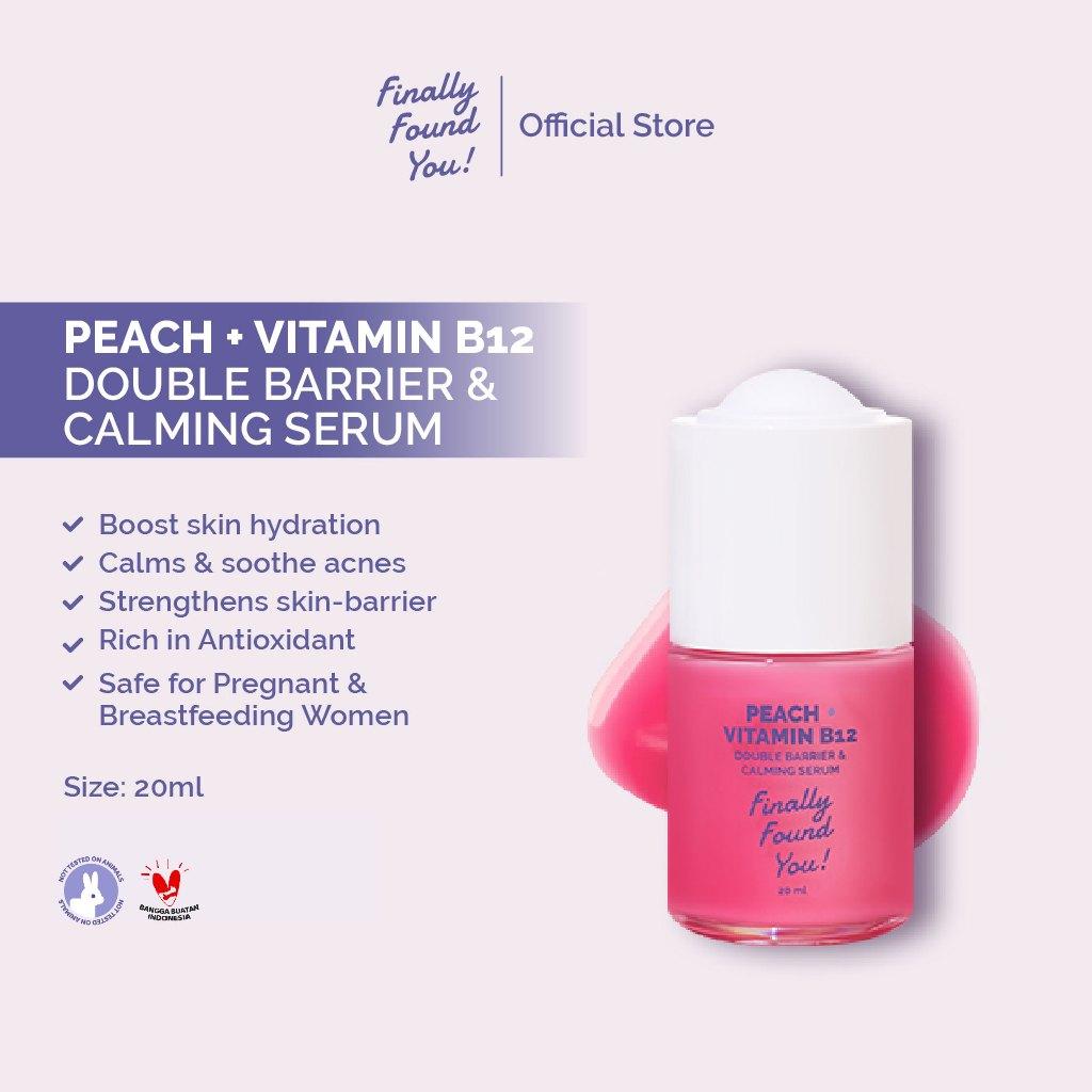 Finally Found You! PEACH + VITAMIN B12 Double Barrier & Calming Serum Untuk Menghidrasi, Merawat, Menenangkan Kulit dan Skin Ba…