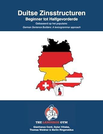 DUITSE ZINSSTRUCTUREN - Beginner tot Halfgevorderde: German Dutch Sentence Builders