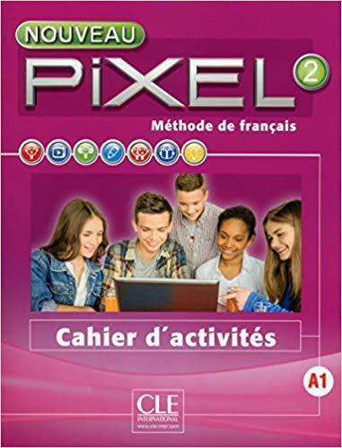 Nouveau Pixel 2 - Niveau A1 -Cahier dactivités