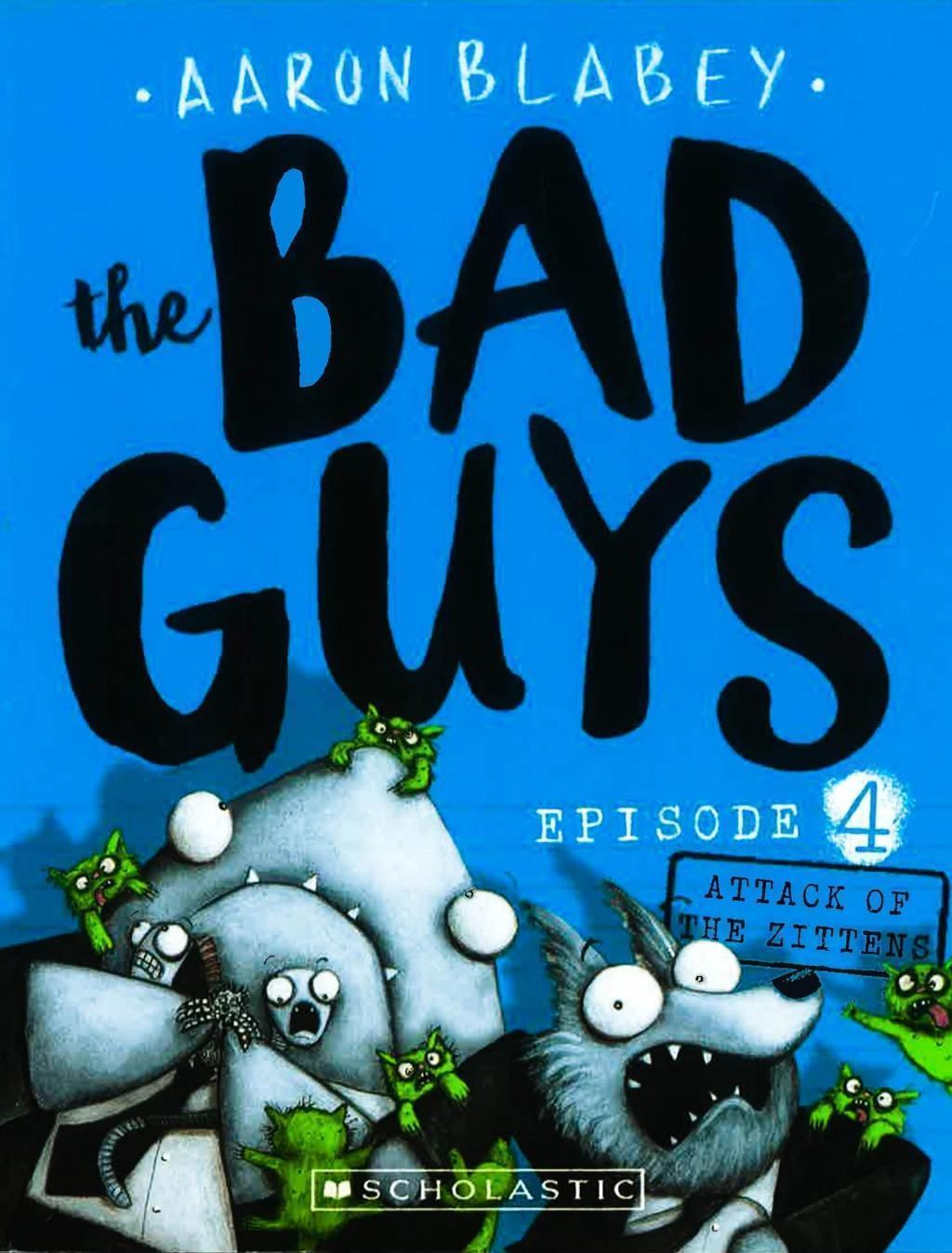 BAD GUYS #4 ATTACK OF THE ZITTENS [Graphic Novel] [Paperback]
