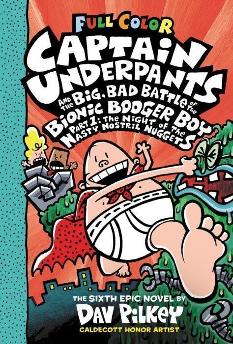 Captain Underpants #6: Big, Bad Battle Of The Bionic Booger, 1 Color Edition (PB) [Chapter Book] [Paperback] [Colour Edition]