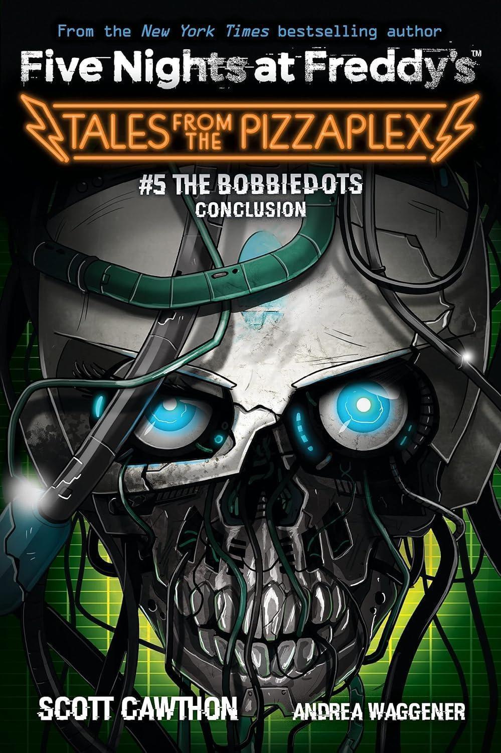 #5 THE BOBBIEDOTS CONCLUSION (FIVE NIGHTS AT FREDD'Y: TALES FROM THE PIZZAPLEX) [Novel] [Paperback]