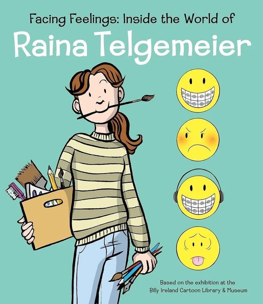 Facing Feelings: Inside the World of Raina Telgemeier [Graphic Nonfiction] [Biography] [Paperback]