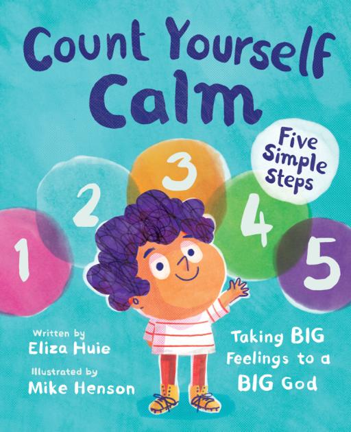 Count Yourself Calm: Taking BIG Feelings to a BIG God - image 1